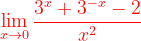 \dpi{120} {\color{Red} \lim_{x\rightarrow 0}\frac{3^{x}+3^{-x}-2}{x^{2}}}